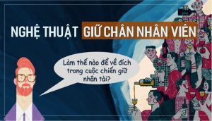 Nghệ Thuật Giữ Chân Nhân Viên Giỏi